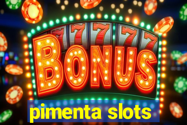 pimenta slots